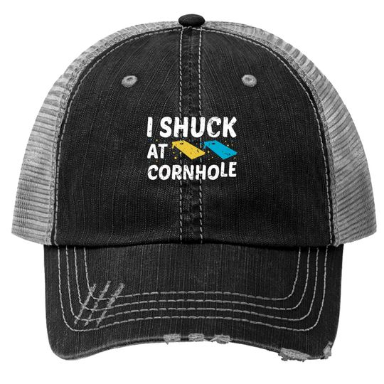 I Shuck At Cornhole Trucker Hats