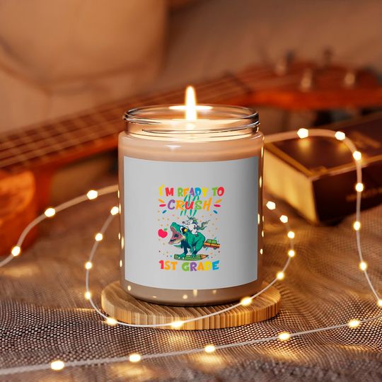 I'm Ready To Crush First Grade Scented Candles