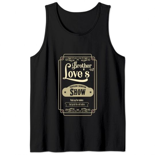 Brother Love Traveling Salvation Show Tank Tops