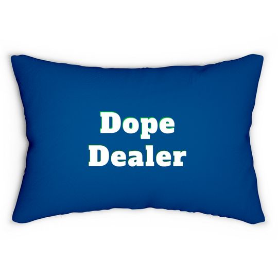 Dope Dealer Lumbar Pillows