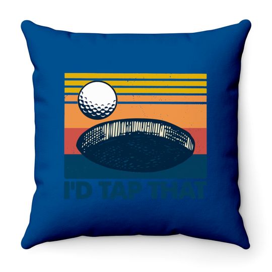 Retro Golf I'd Tap That - Id Tap That Golf Funny - Throw Pillows