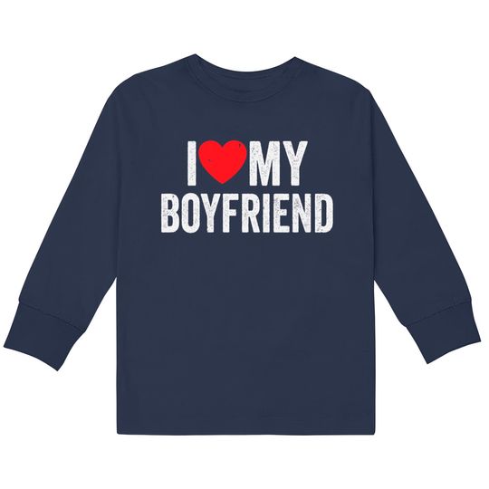 I Red Heart My Boyfriend BF I Love My Boyfriend  Kids Long Sleeve T-Shirts