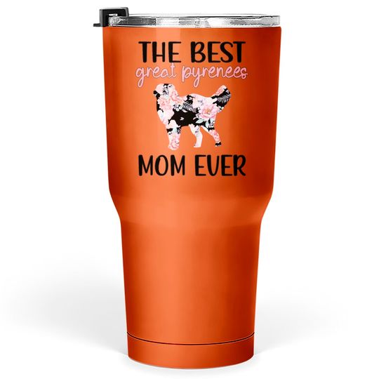 Great Pyrenees Mom Dog Lover Great Pyrenees Mama Tumblers 30 oz