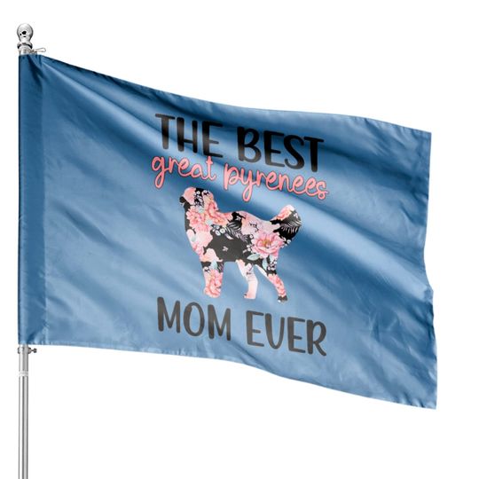 Great Pyrenees Mom Dog Lover Great Pyrenees Mama House Flags