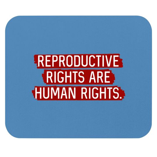 Red: Reproductive rights are human rights. - Reproductive Rights - Mouse Pads