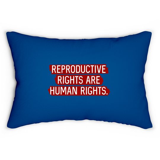 Red: Reproductive rights are human rights. - Reproductive Rights - Lumbar Pillows
