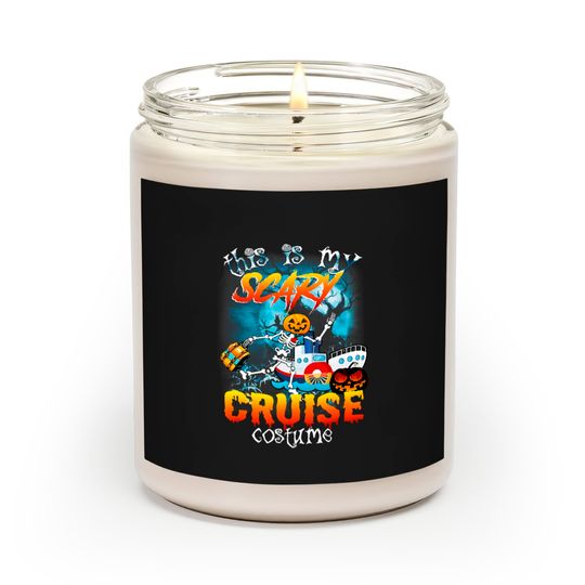 Halloween this is my scary cruise costume Scented Candles