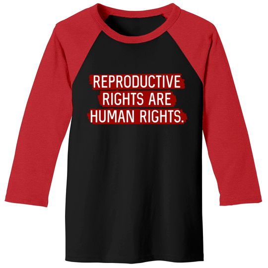 Red: Reproductive rights are human rights. - Reproductive Rights - Baseball Tees