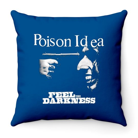 Poison Idea Feel The Darkness Throw Pillow Throw Pillows