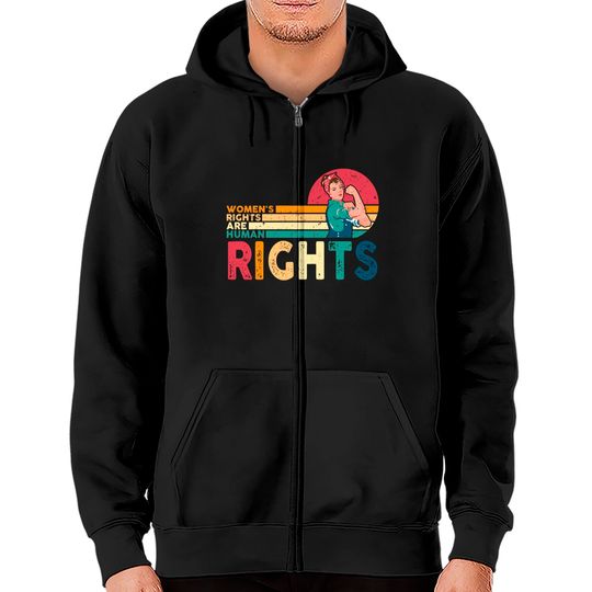 Women's Rights Are Human Rights Feminist Feminism Zip Hoodies