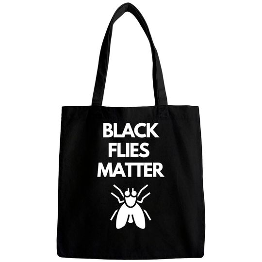 Black Flies Matter Annoying Insects Camping Bags