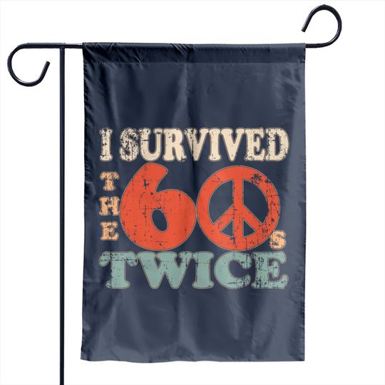 I Survived The Sixties 60S Twice Garden Flags