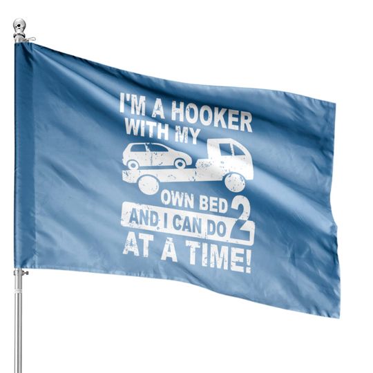 Tow Truck Driver - Tow Driver - Tow Trucker House Flags