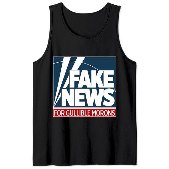 Fake News For Morons - Fox News - Tank Tops
