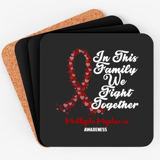 Multiple Myeloma Awareness In This Family We Fight Together - Just Breathe and Fight On - Multiple Myeloma Awareness - Coasters
