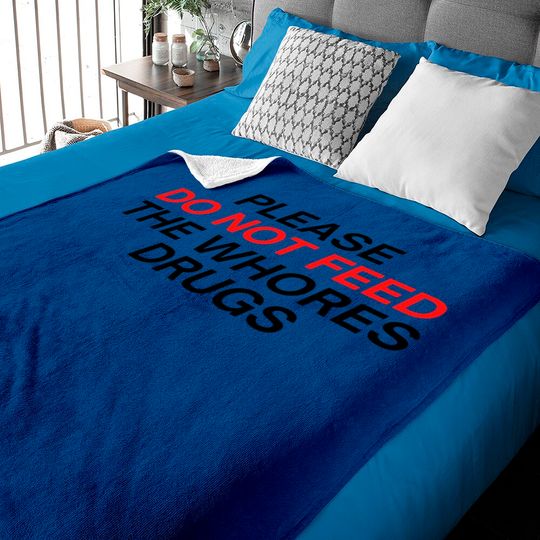 Please Do Not Feed The Whores Drugs (red and black letters version) Baby Blankets