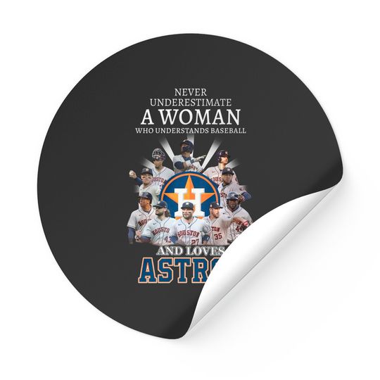 Never Underestimate A Woman Who Understands Baseball And Loves Astros Unisex Stickers, Astros Signatures Sticker