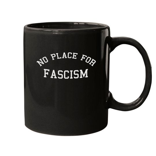 NO PLACE FOR Facism Mugs