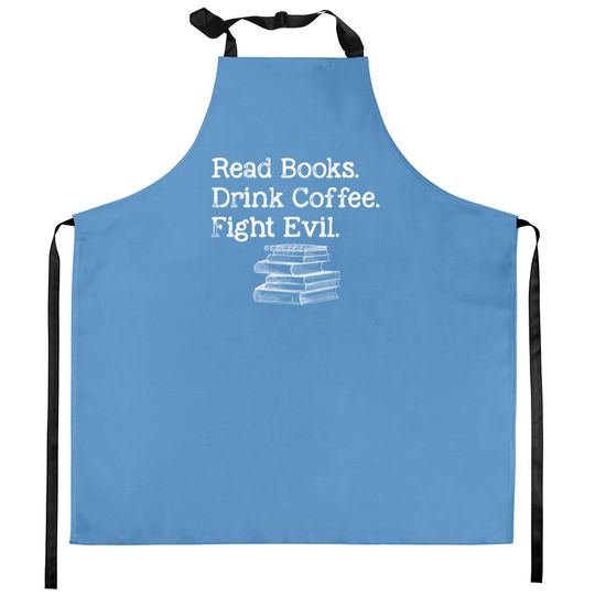 Read Book Drink Coffee Fight Evil Funny Book Lover Kitchen Aprons