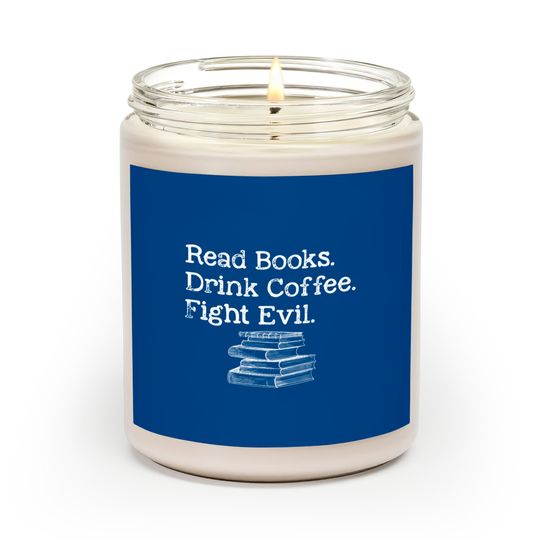 Read Book Drink Coffee Fight Evil Funny Book Lover Scented Candles
