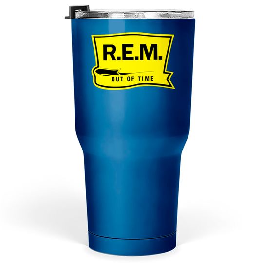 R.E.M. Out Of Time - Rem - Tumblers 30 oz