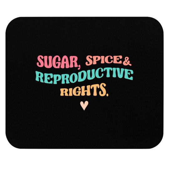 Sugar Spice & Reproductive Rights Mouse Pads, Roe V Wade Mouse Pads