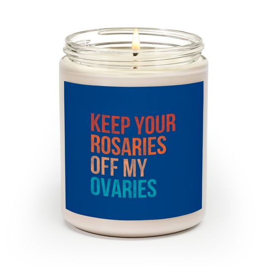 Keep Your Rosaries Off My Ovaries Feminist Vintage Scented Candles