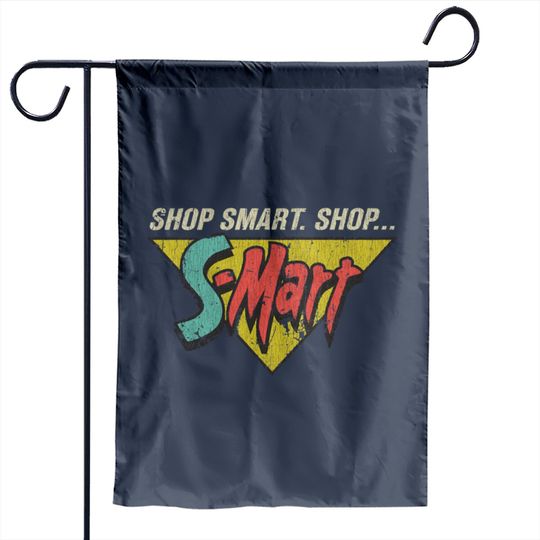 Shop Smart. Shop S-Mart! Garden Flags