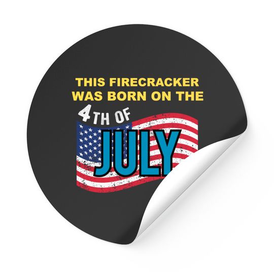 USA Flag This Firecracker Born on the 4th of July Birthday Stickers