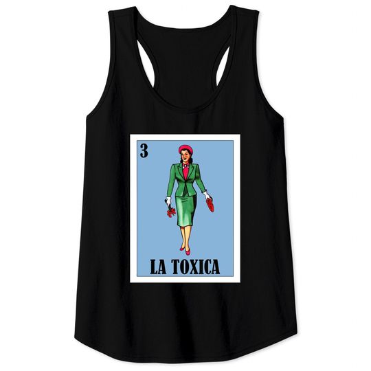 Spanish Funny Lottery Gift - Mexican La Toxica Tank Tops