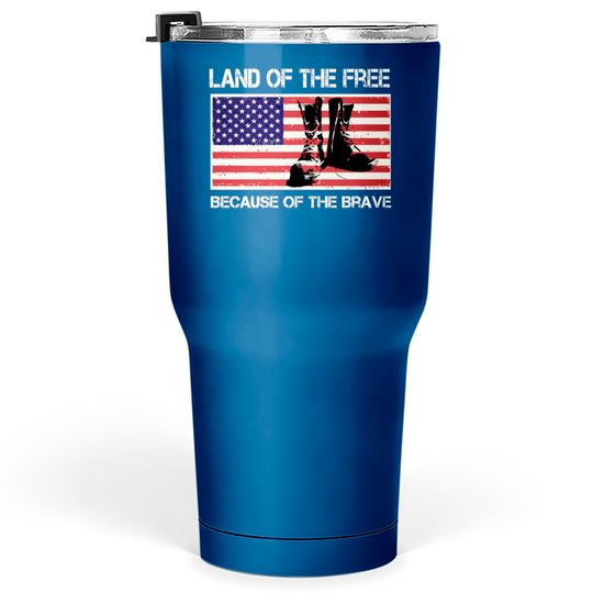 Land of the Free Because of the Brave USA Flag Tumblers 30 oz Tumblers 30 oz