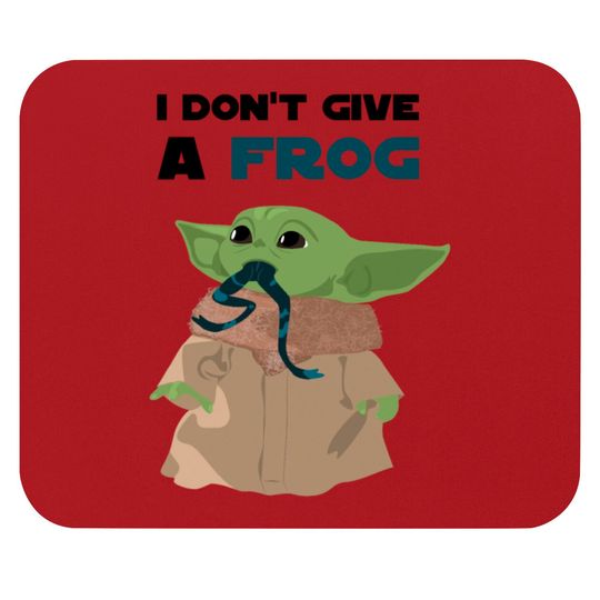 Funny sayings Baby Yoda I don't give a frog Quote Mouse Pads