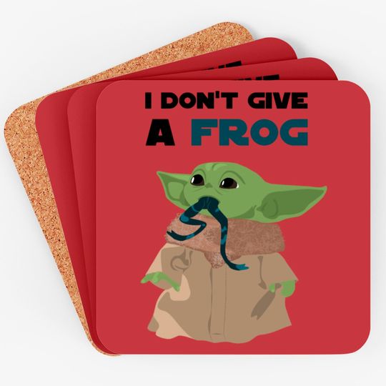 Funny sayings Baby Yoda I don't give a frog Quote Coasters