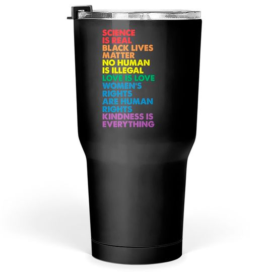 Science is Real Black Lives Matter Tumblers 30 oz Tumblers 30 oz