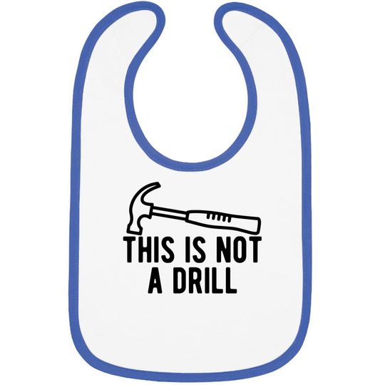 This Is Not A Drill Bibs