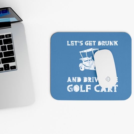 Let's Get Drunk And Drive The Golf Cart 3 Mouse Pads