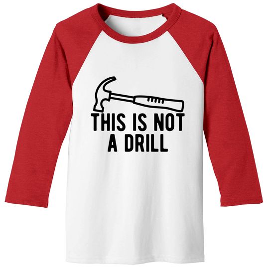 This Is Not A Drill Baseball Tees