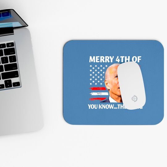 Merry 4th of You Know The Thing Mouse Pads