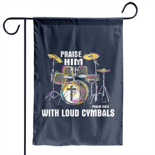 Drum Praise him with Loud cymbals Garden Flags