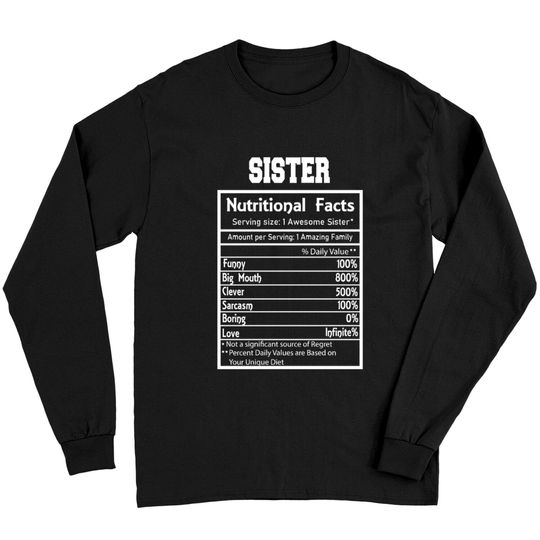 Sister Nutritional Facts Funny Long Sleeves