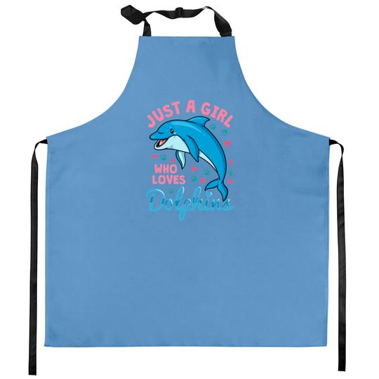 Dolphin Just A Girl Dolphins Gift Kitchen Aprons