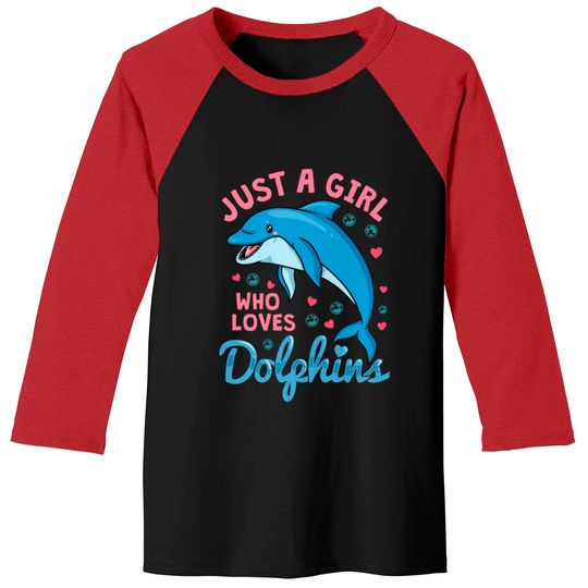 Dolphin Just A Girl Dolphins Gift Baseball Tees