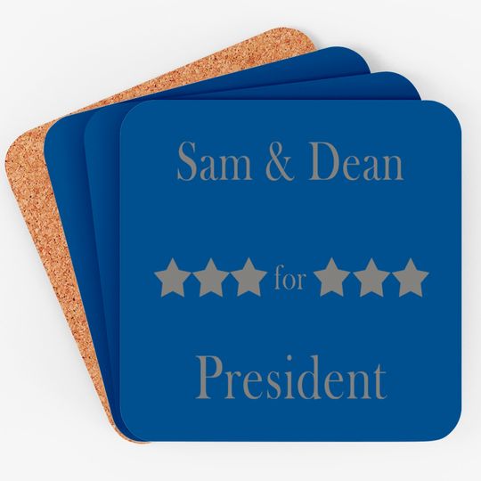 Sam & Dean for president perfect gift for supernaturals fans - Sam And Dean For President - Coasters