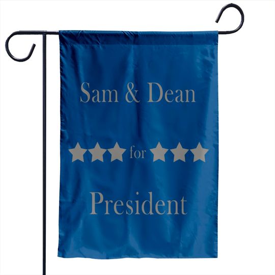 Sam & Dean for president perfect gift for supernaturals fans - Sam And Dean For President - Garden Flags