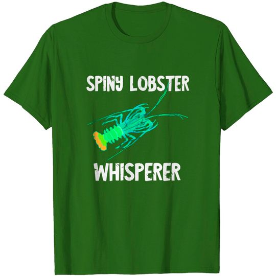 Spiny Lobster Whisperer Crustacean Lobstering Seafood Mudbug T-Shirt