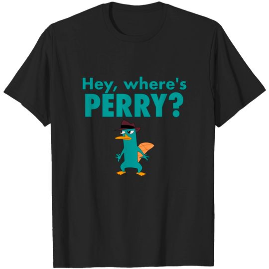 Hey, Where's Perry? - Phineas - T-Shirt