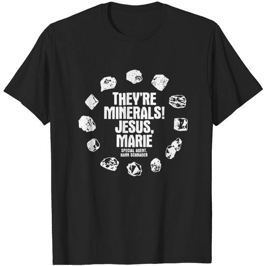 THEY'RE MINERALS! JESUS, MARIE T-shirt