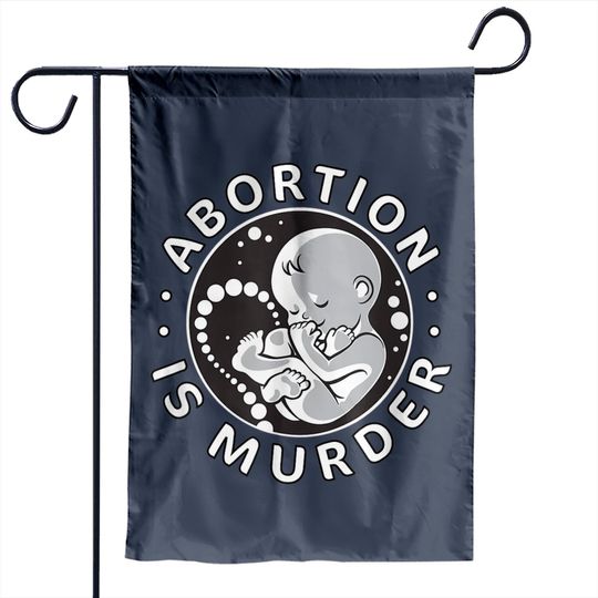 Pro-Life Anti-Abortion Abortion Is Murder Garden Flags