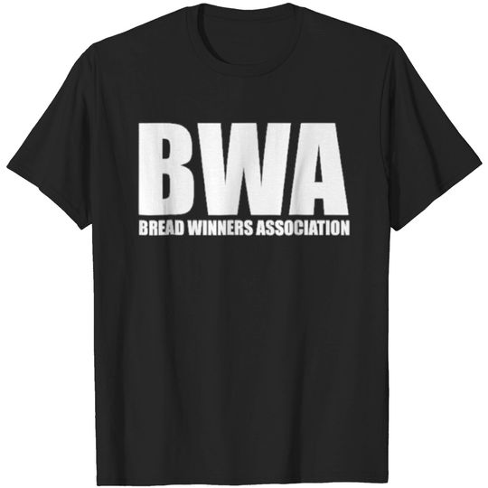 BWA Bread Winner Association T-shirt T-shirt