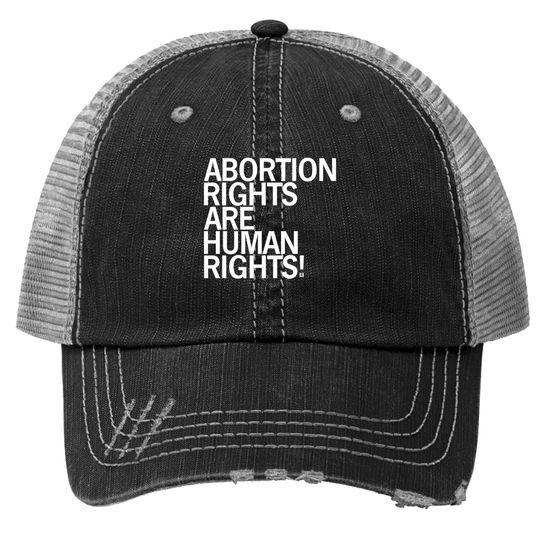 Abortion Rights Are Human Rights Trucker Hats